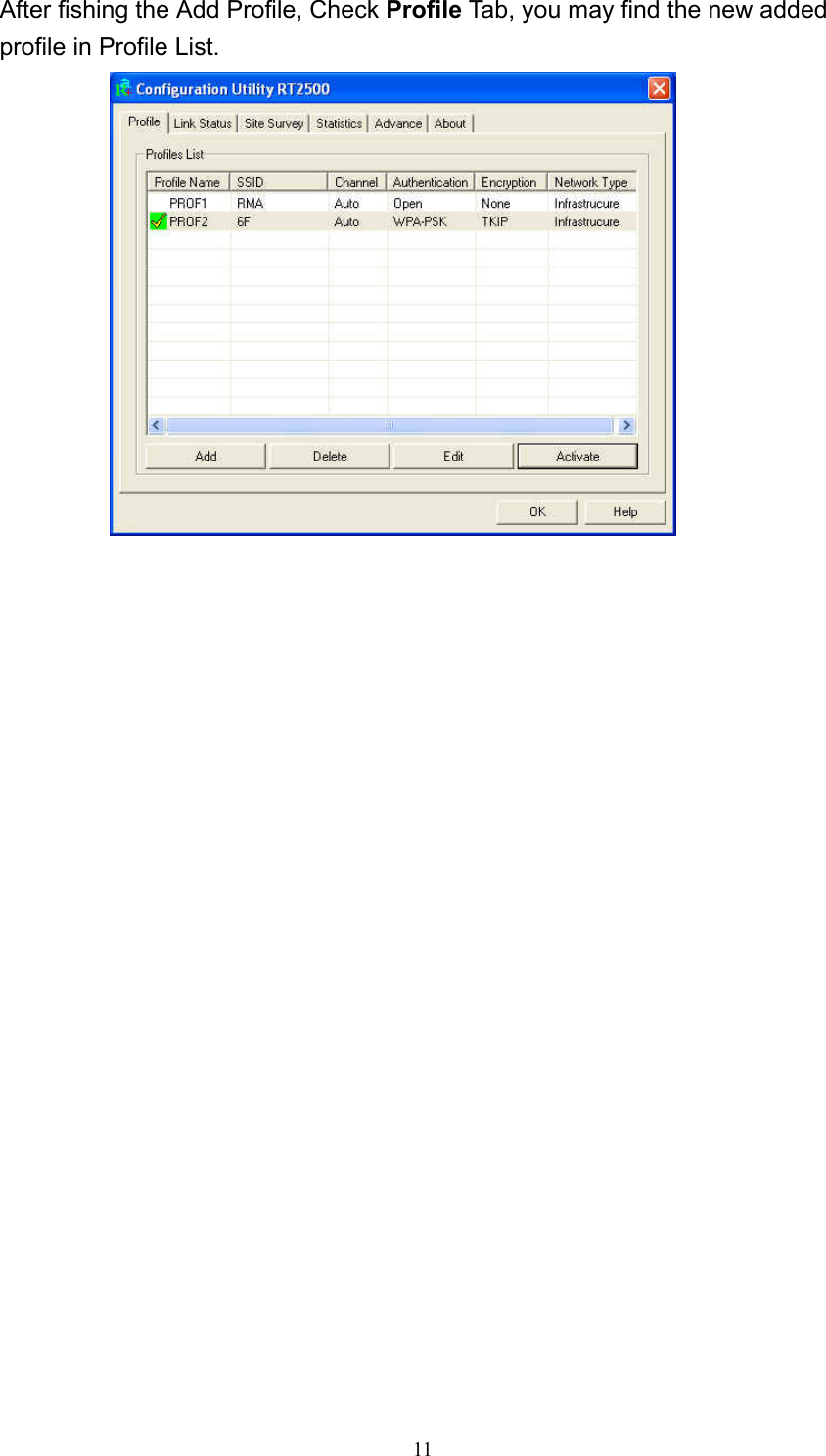  11 After fishing the Add Profile, Check Profile Tab, you may find the new added profile in Profile List.   