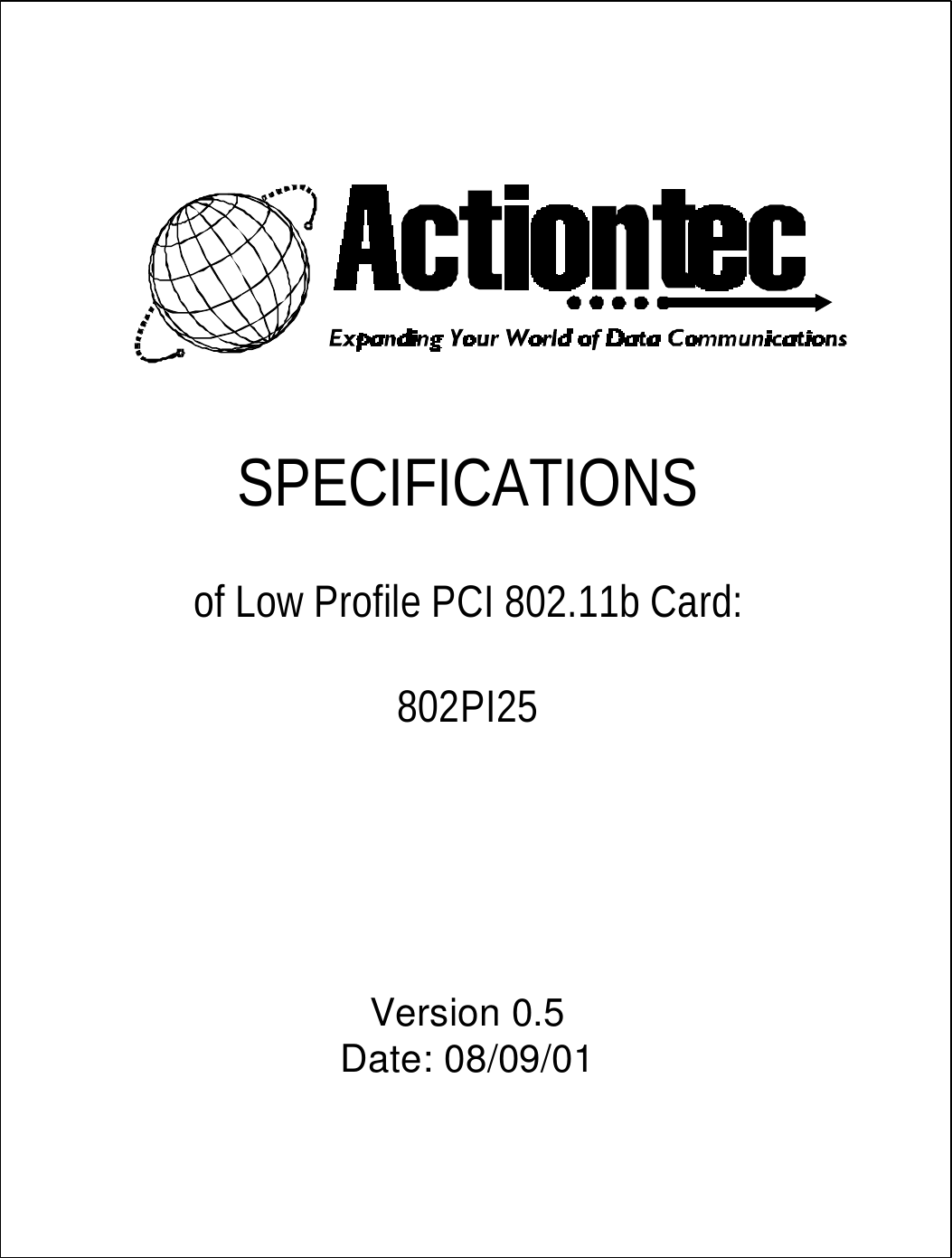 SPECIFICATIONSof Low Profile PCI 802.11b Card:802PI25Version 0.5Date: 08/09/01