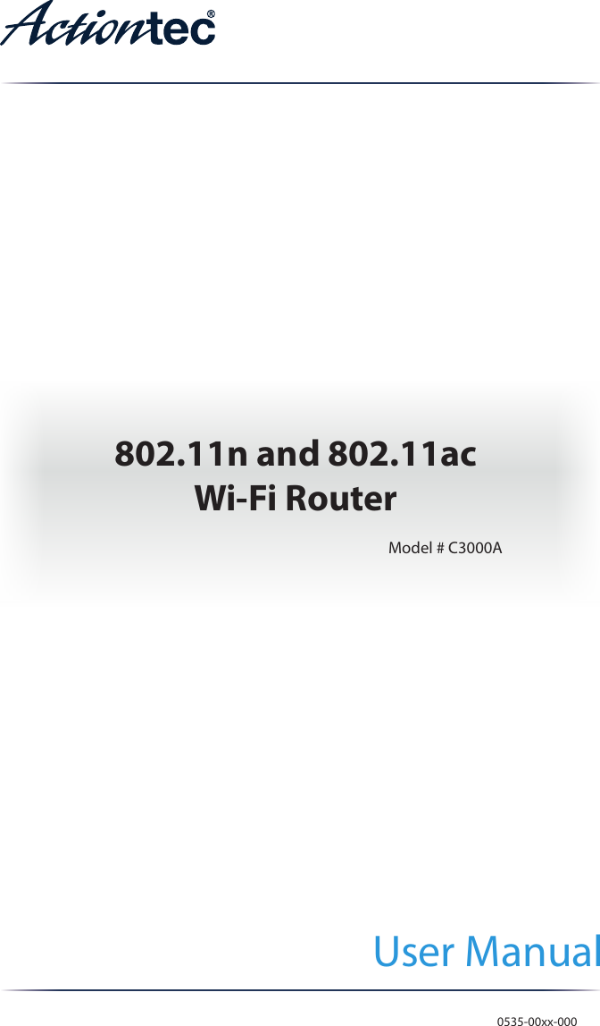 User Manual802.11n and 802.11ac Wi-Fi RouterModel # C3000A0535-00xx-000 