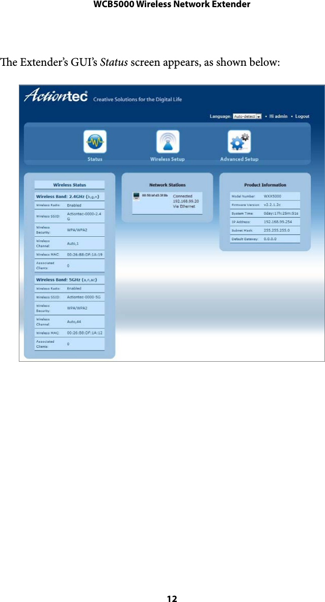 WCB5000 Wireless Network Extendere Extender’s GUI’s Status screen appears, as shown below: ! 12