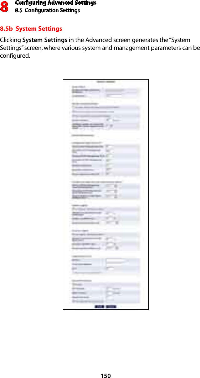 Conﬁguring Advanced Settings8.5  Conﬁguration Settings81508.5b  System Settings Clicking System Settings in the Advanced screen generates the “System Settings” screen, where various system and management parameters can be configured.