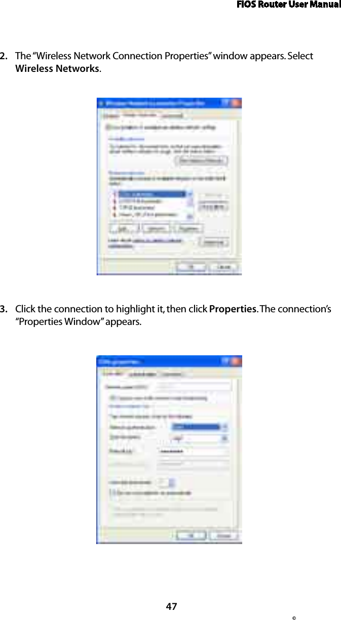 FiOS Router User Manual© 47The “Wireless Network Connection Properties” window appears. Select 2. Wireless Networks.Click the connection to highlight it, then click 3.  Properties. The connection’s “Properties Window” appears.