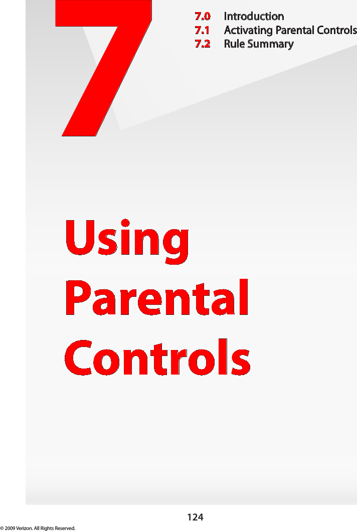 124© 2009 Verizon. All Rights Reserved.7Using  Parental Controls7.0  Introduction7.1  Activating Parental Controls7.2  Rule Summary