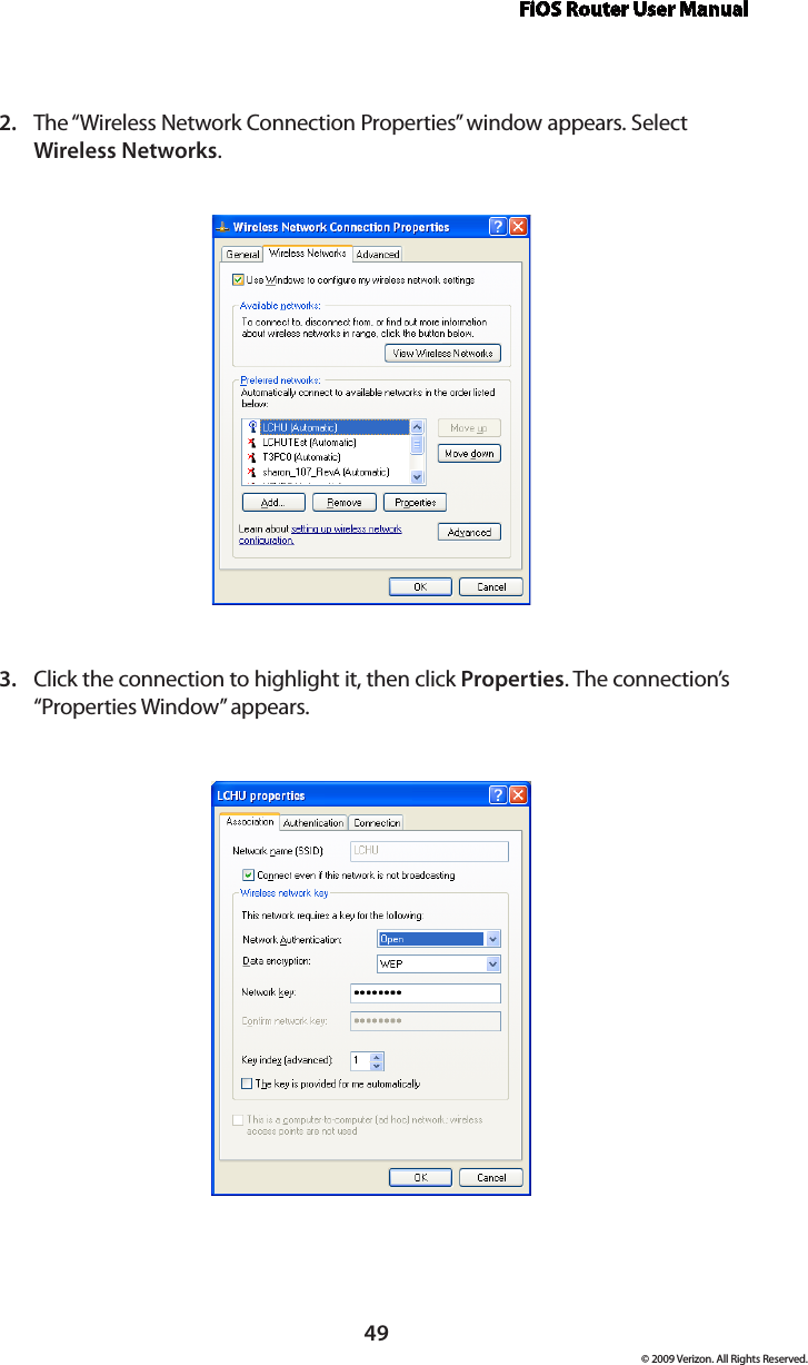 FiOS Router User Manual© 2009 Verizon. All Rights Reserved.49The “Wireless Network Connection Properties” window appears. Select 2. Wireless Networks.Click the connection to highlight it, then click 3.  Properties. The connection’s “Properties Window” appears.