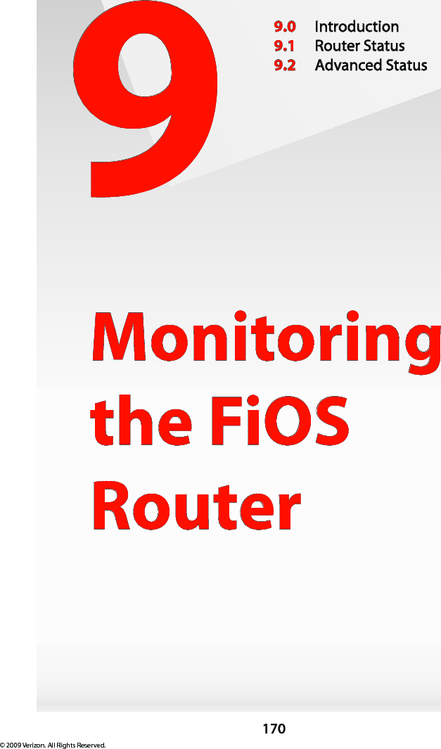 170© 2009 Verizon. All Rights Reserved.9Monitoring the FiOS Router9.0  Introduction9.1  Router Status9.2  Advanced Status