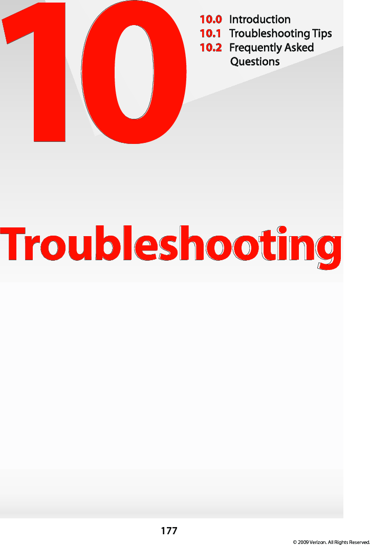 177© 2009 Verizon. All Rights Reserved.10Troubleshooting10.0  Introduction10.1  Troubleshooting Tips10.2  Frequently Asked Questions