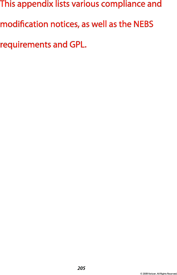 205© 2009 Verizon. All Rights Reserved.This appendix lists various compliance and modication notices, as well as the NEBS requirements and GPL.