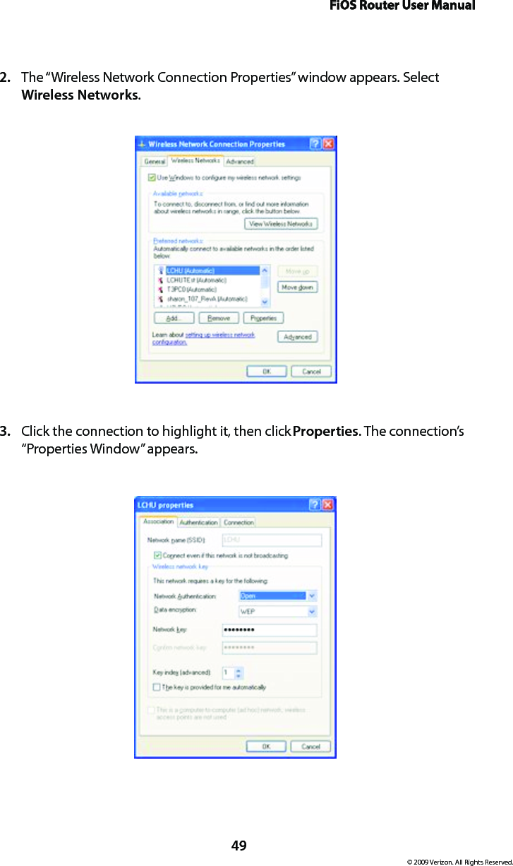 FiOS Router User Manual© 2009 Verizon. All Rights Reserved.49The “Wireless Network Connection Properties” window appears. Select 2. Wireless Networks.Click the connection to highlight it, then click 3.  Properties. The connection’s “Properties Window” appears.