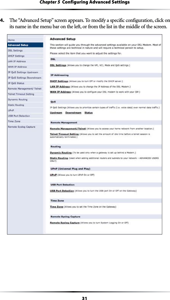 31Chapter 5  Configuring Advanced Settings4. 4HEh!DVANCED3ETUPvSCREENAPPEARS4OMODIFYASPECIFICCONFIGURATIONCLICKONits name in the menu bar on the left, or from the list in the middle of the screen.