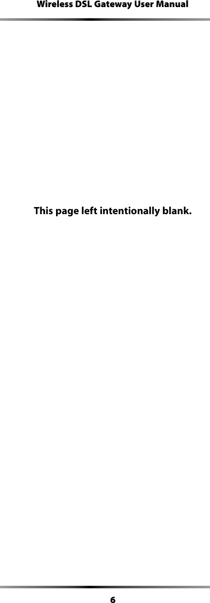 6Wireless DSL Gateway User ManualThis page left intentionally blank.