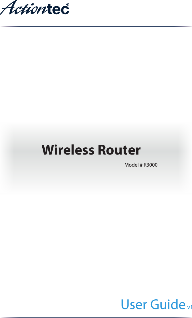 User Guide v1Wireless RouterModel # R3000