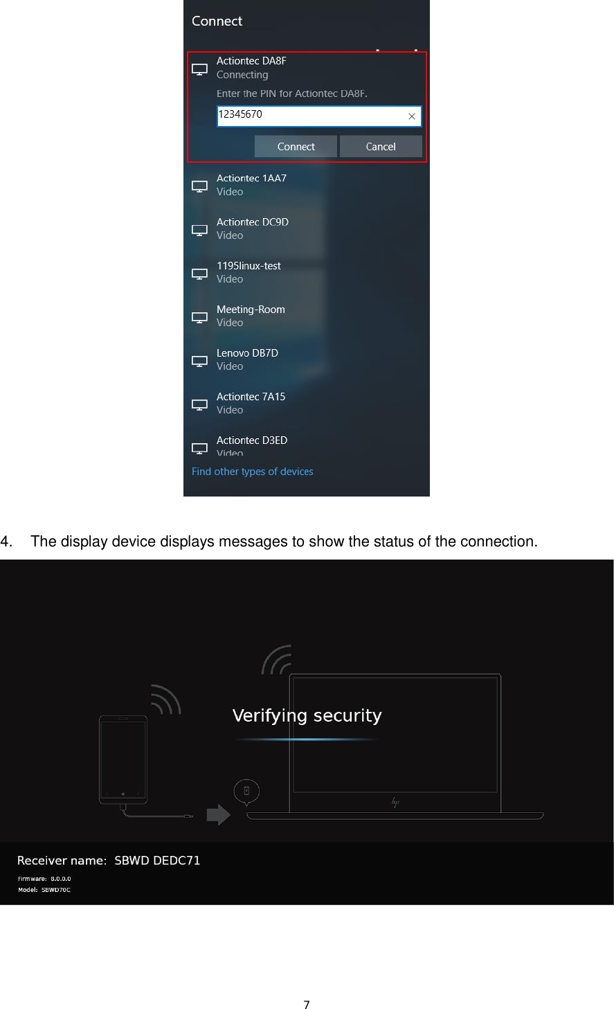  7    4.  The display device displays messages to show the status of the connection.  