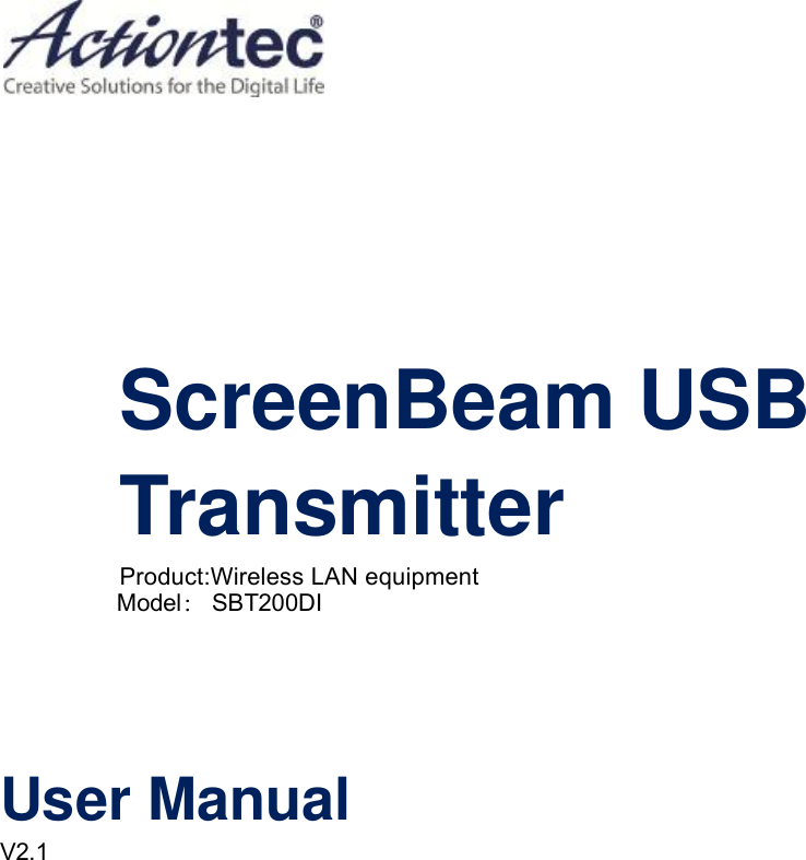 ScreenBeam USB Transmitter Product:Wireless LAN equipmentModel： SBT200DI User Manual V2.1 