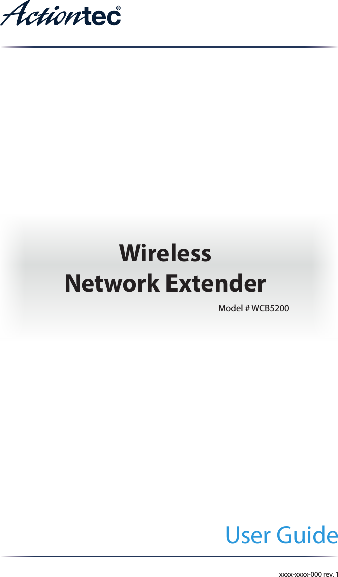 User Guide Wireless Network ExtenderModel # WCB5200xxxx-xxxx-000 rev. 1