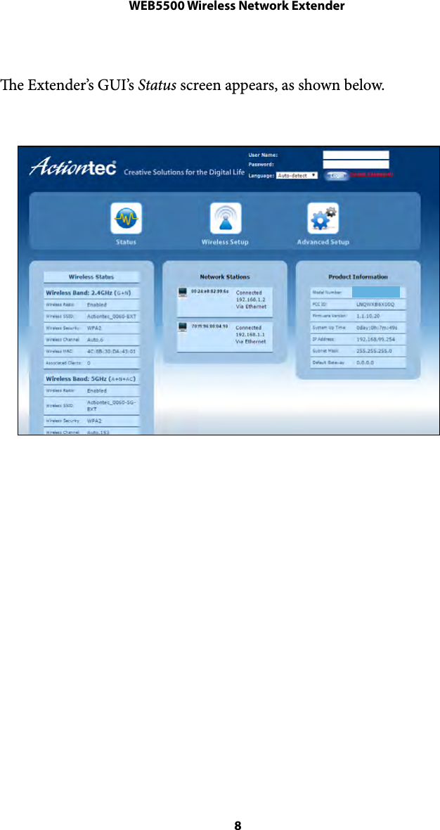 WEB5500 Wireless Network Extendere Extender’s GUI’s Status screen appears, as shown below. &quot; 8