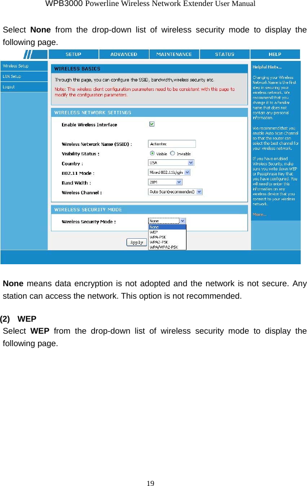 WPB3000 Powerline Wireless Network Extender User Manual 19 Select  None from the drop-down list of wireless security mode to display the following page.   None means data encryption is not adopted and the network is not secure. Any station can access the network. This option is not recommended.  (2)  WEP Select  WEP from the drop-down list of wireless security mode to display the following page. 