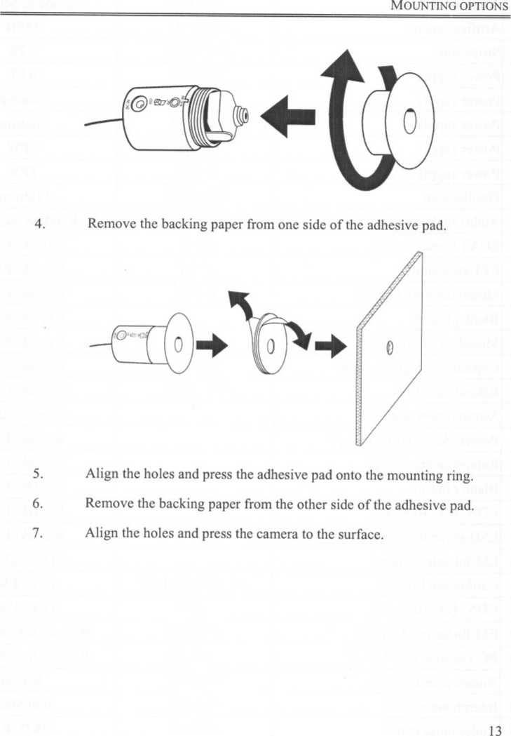 MOUNTING OPTIONS~&apos;~i(a) ..4. Remove the backing paper from one side of the adhesive pad.~&apos;.10&quot;~.. @5. Align the holes and press the adhesive pad onto the mounting ring.6. Remove the backing paper from the other side of the adhesive pad.7. Align the holes and press the camera to the surface.13