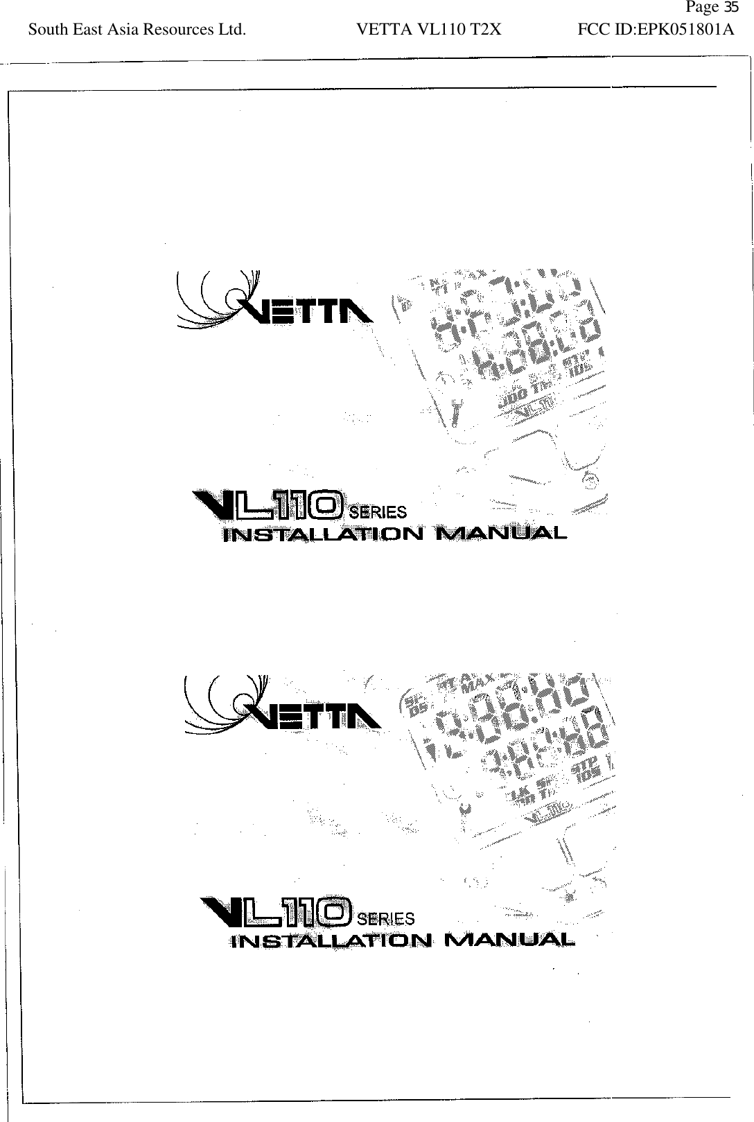               Page 35 South East Asia Resources Ltd. VETTA VL110 T2X FCC ID:EPK051801A   