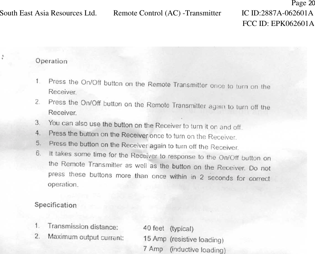                Page 20 South East Asia Resources Ltd. Remote Control (AC) -Transmitter IC ID:2887A-062601A  FCC ID: EPK062601A      
