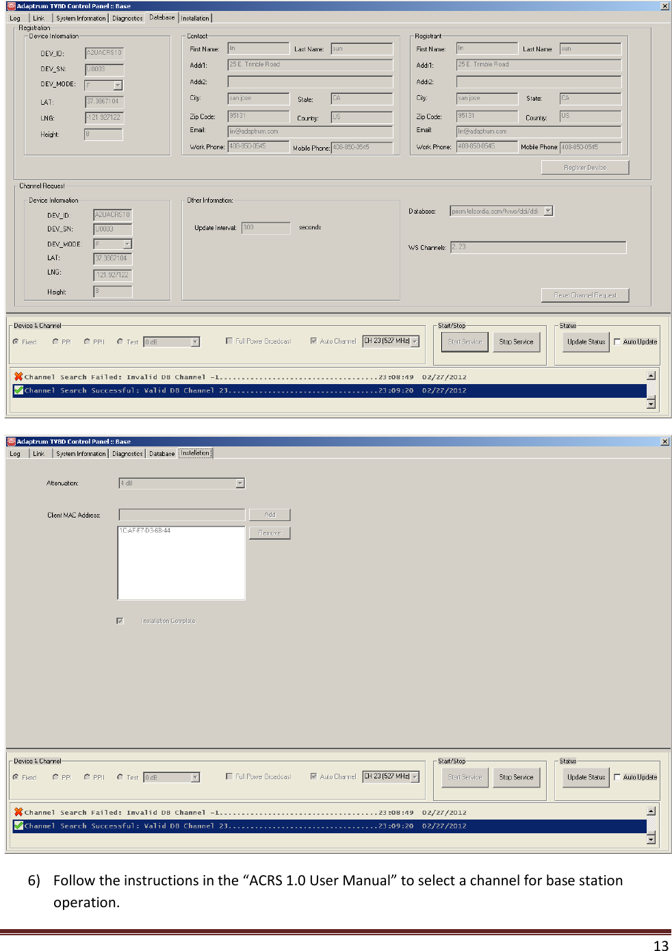  13    6) Follow the instructions in the “ACRS 1.0 User Manual” to select a channel for base station operation. 