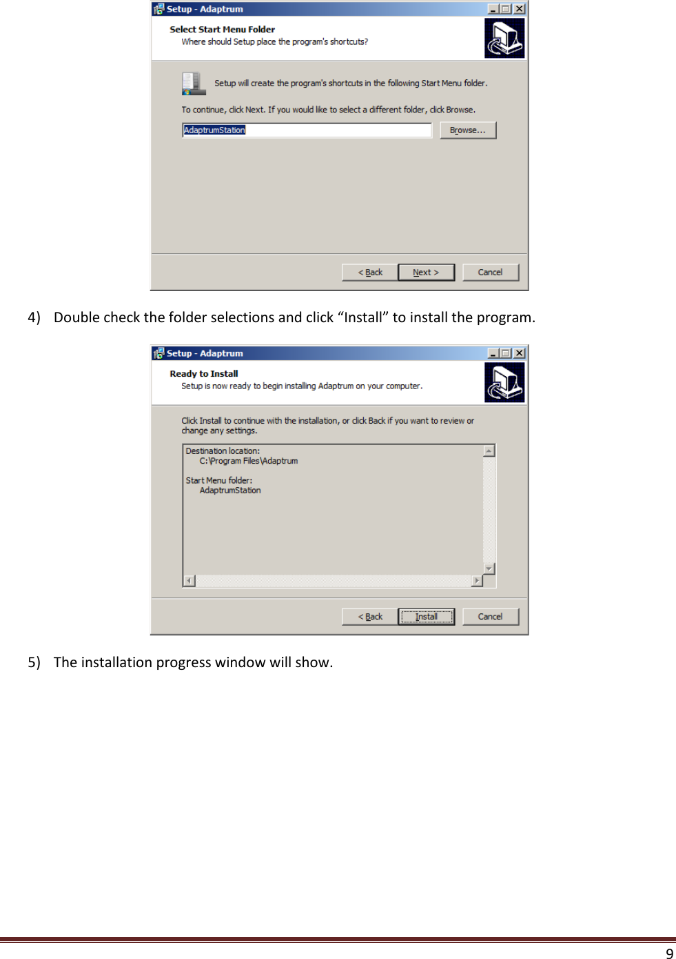  9   4) Double check the folder selections and click “Install” to install the program.  5) The installation progress window will show. 