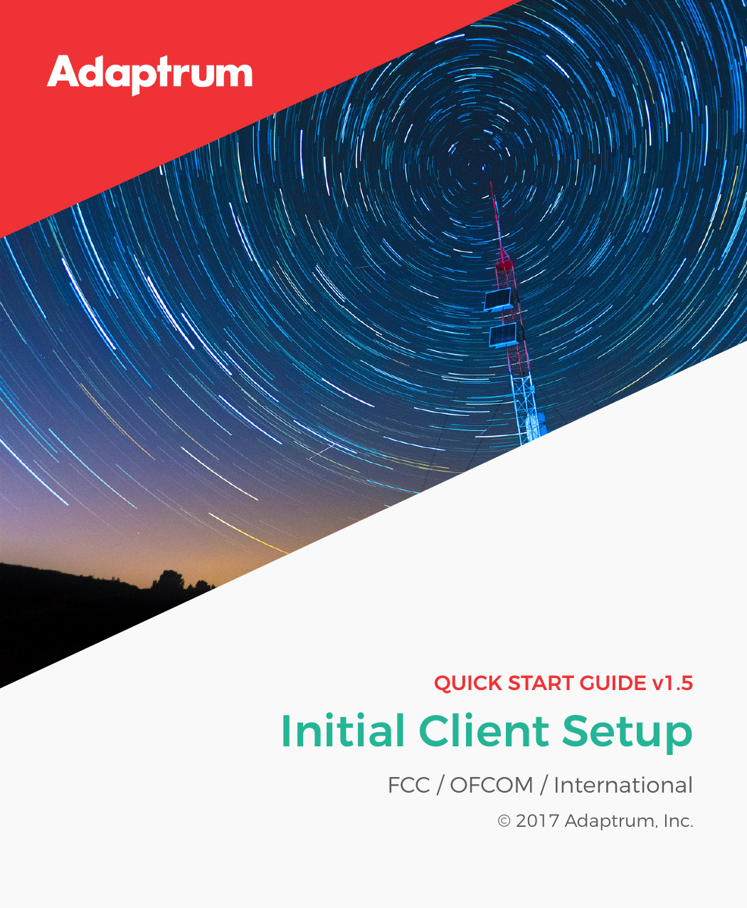 Initial Client SetupFCC / OFCOM / International© 2017 Adaptrum, Inc.QUICK START GUIDE v1.5