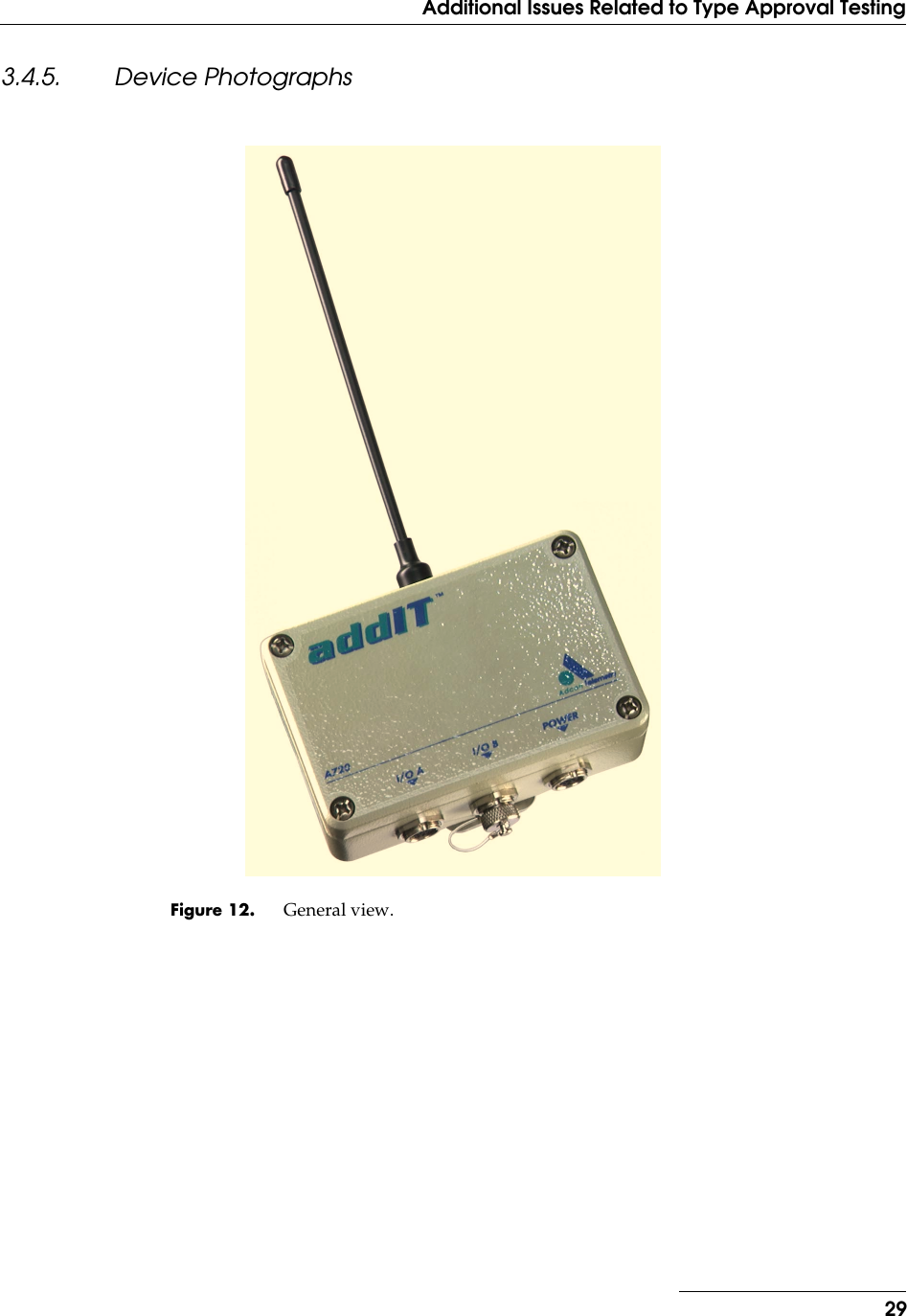 29Additional Issues Related to Type Approval Testing3.4.5. Device PhotographsFigure 12. General view.