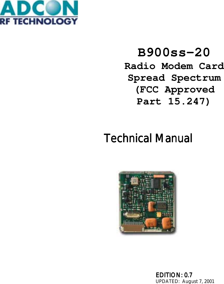              Technical ManualTechnical ManualTechnical ManualTechnical Manual                          EDITION: 0.EDITION: 0.EDITION: 0.EDITION: 0.7777      UPDATED:  August 7, 2001               B900ss-20 Radio Modem Card Spread Spectrum (FCC Approved Part 15.247) 