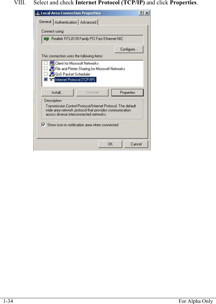  1-34  For Alpha Only  VIII. Select and check Internet Protocol (TCP/IP) and click Properties.  