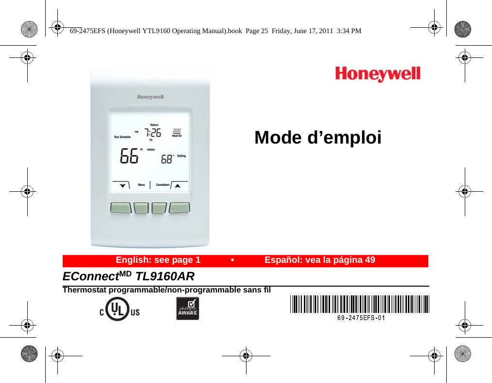 EConnectMD TL9160ARThermostat programmable/non-programmable sans filEnglish: see page 1            •            Español: vea la página 49Mode d’emploi69-2475EFS (Honeywell YTL9160 Operating Manual).book  Page 25  Friday, June 17, 2011  3:34 PM