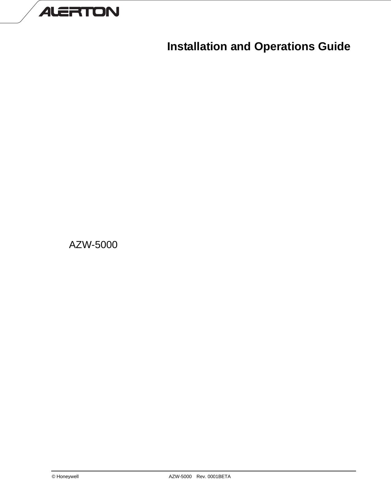 Installation and Operations Guide© Honeywell AZW-5000 Rev. 0001BETAAZW-5000