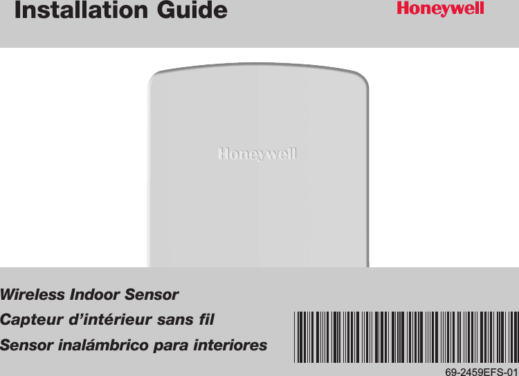 Installation GuideWireless Indoor SensorCapteur d’intérieur sans filSensor inalámbrico para interiores69-2459EFS-01