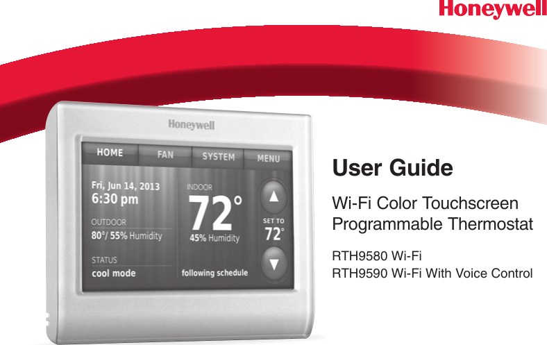 User GuideWi-Fi Color Touchscreen Programmable ThermostatRTH9580 Wi-Fi RTH9590 Wi-Fi With Voice Control