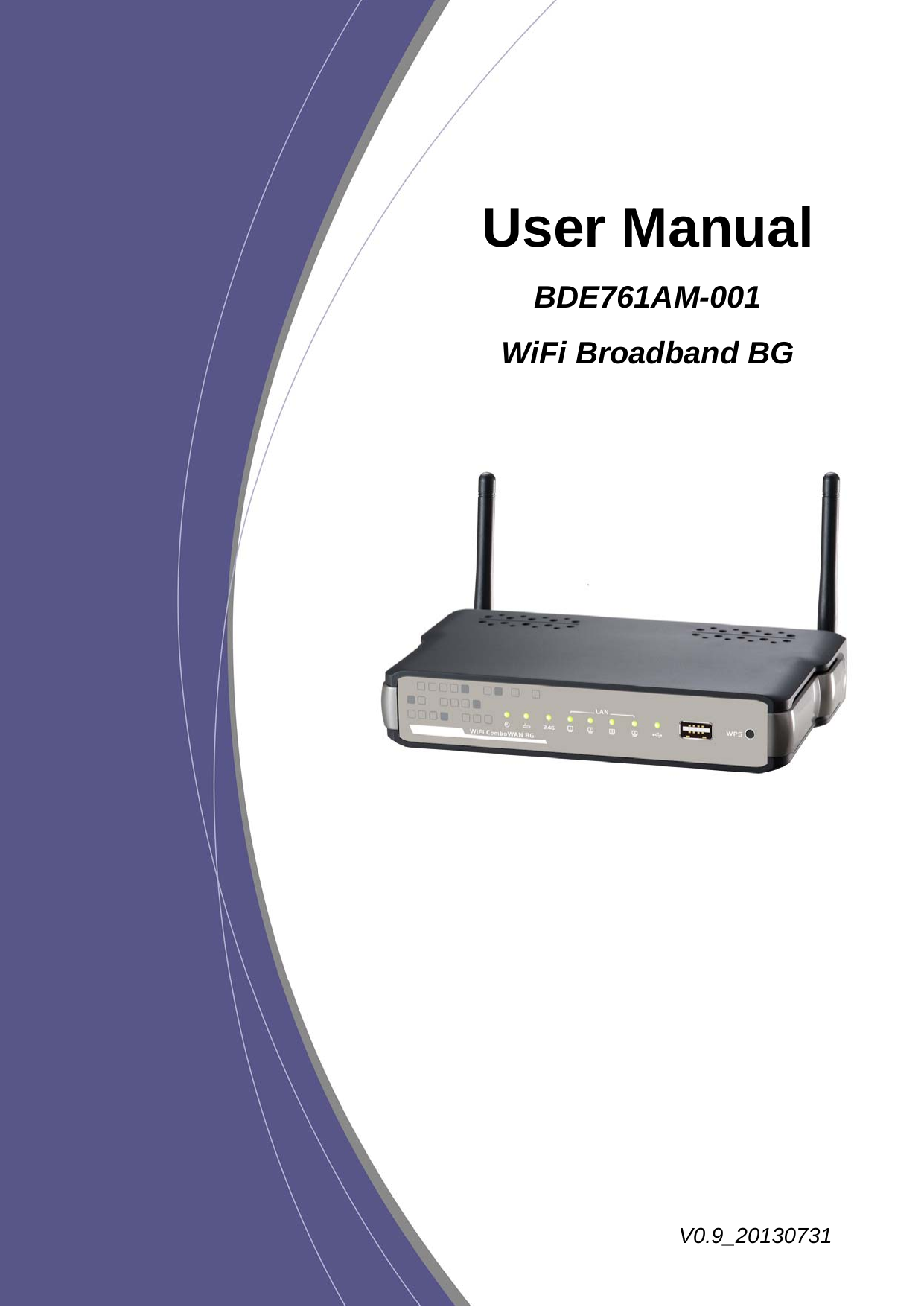 User Manual BDE761AM-001 WiFi Broadband BGV0.9_20130731 