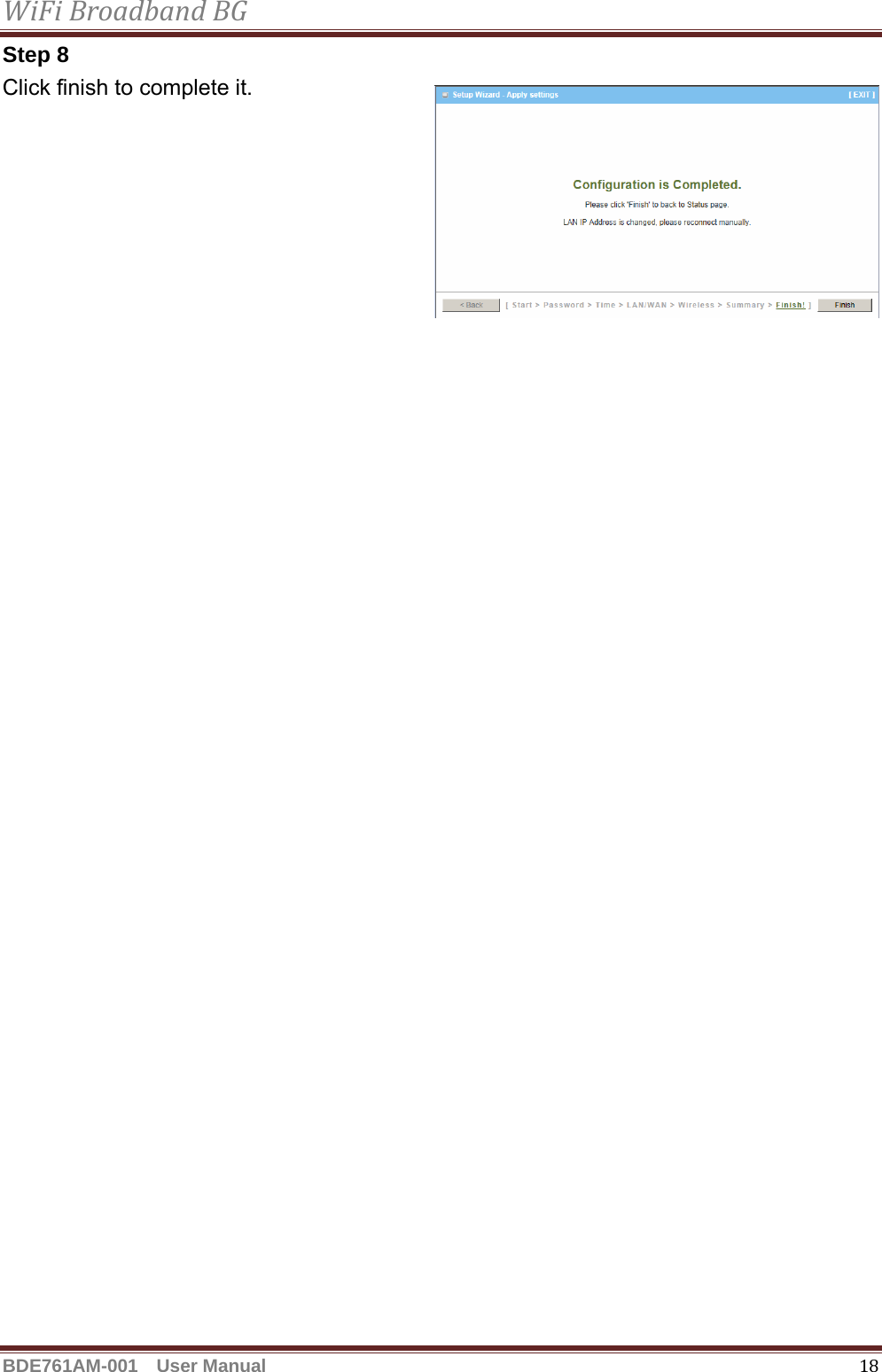 WiFiBroadbandBGBDE761AM-001  User Manual   18Step 8   Click finish to complete it.        