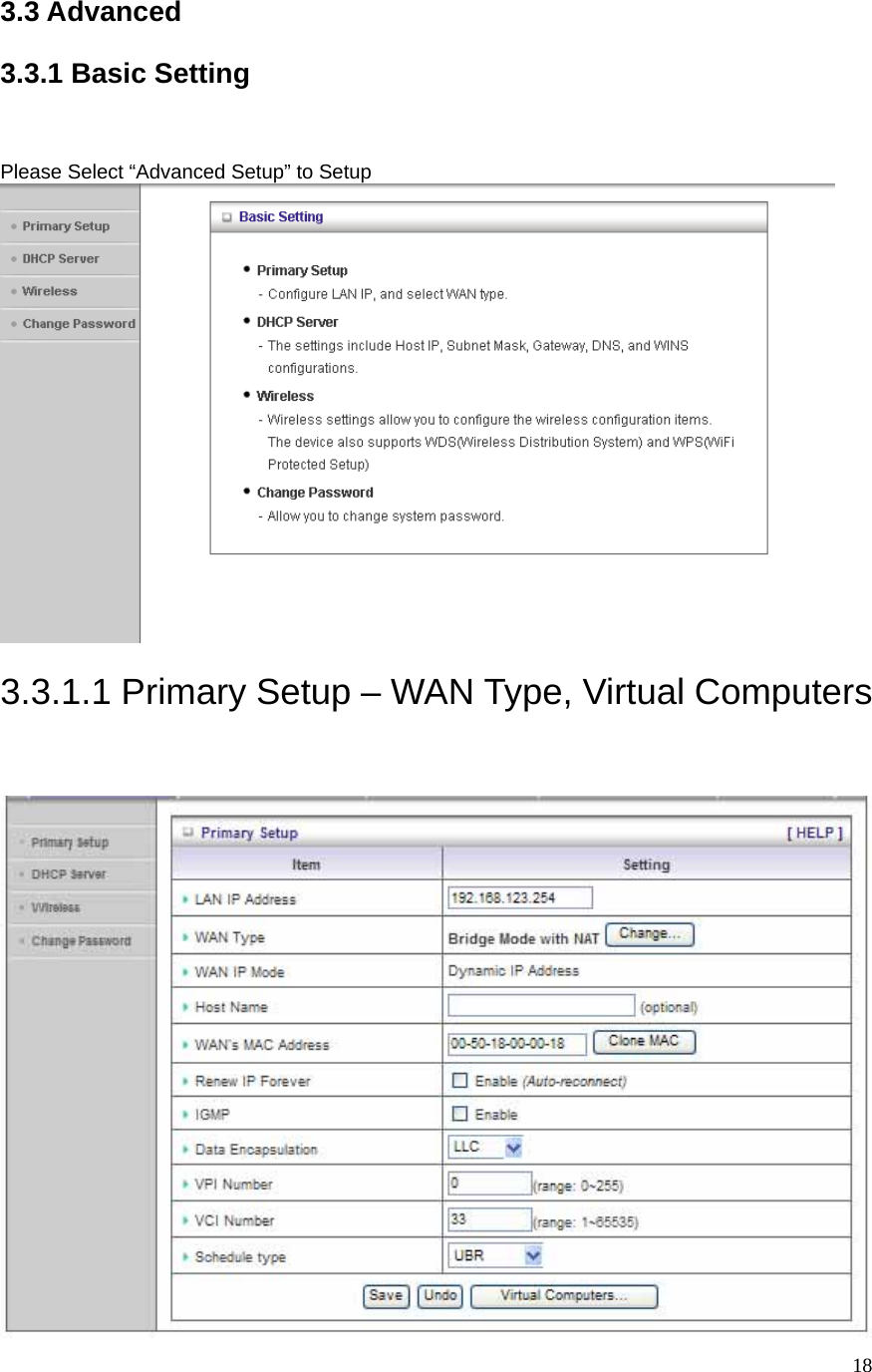  183.3 Advanced  3.3.1 Basic Setting Please Select “Advanced Setup” to Setup   3.3.1.1 Primary Setup – WAN Type, Virtual Computers  