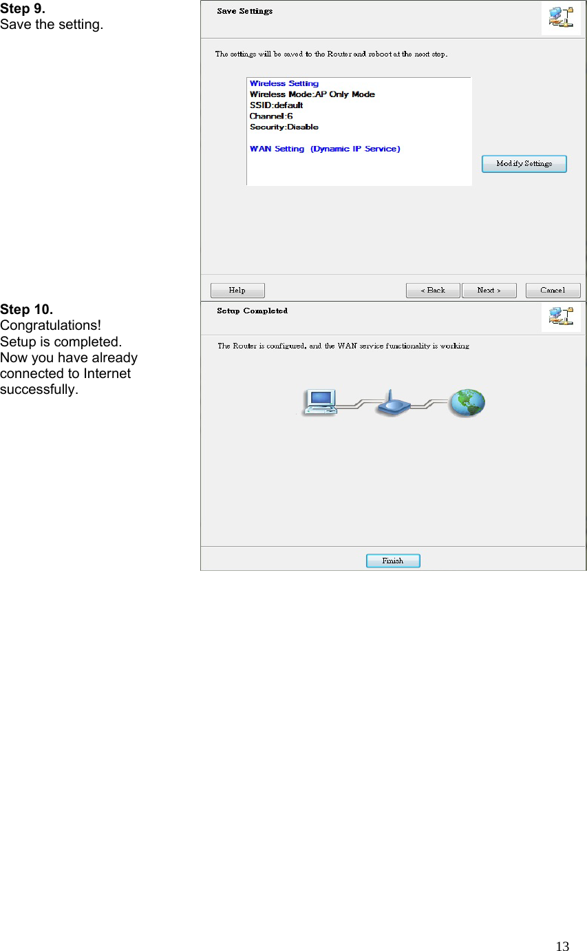  13Step 9. Save the setting. Step 10. Congratulations!  Setup is completed. Now you have already connected to Internet successfully.  