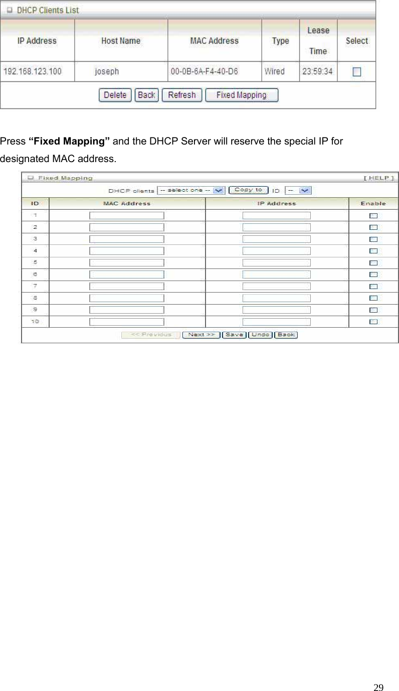  29   Press “Fixed Mapping” and the DHCP Server will reserve the special IP for designated MAC address.  