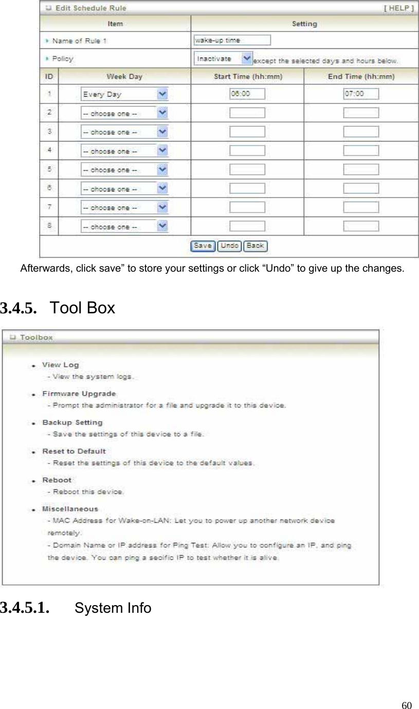  60         Afterwards, click save” to store your settings or click “Undo” to give up the changes.  3.4.5. Tool Box  3.4.5.1. System Info 