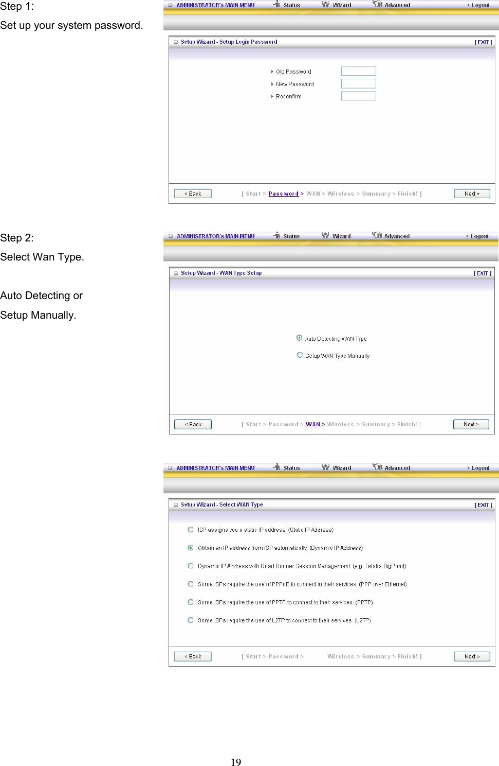  19Step 1: Set up your system password.   Step 2: Select Wan Type.  Auto Detecting or   Setup Manually.   