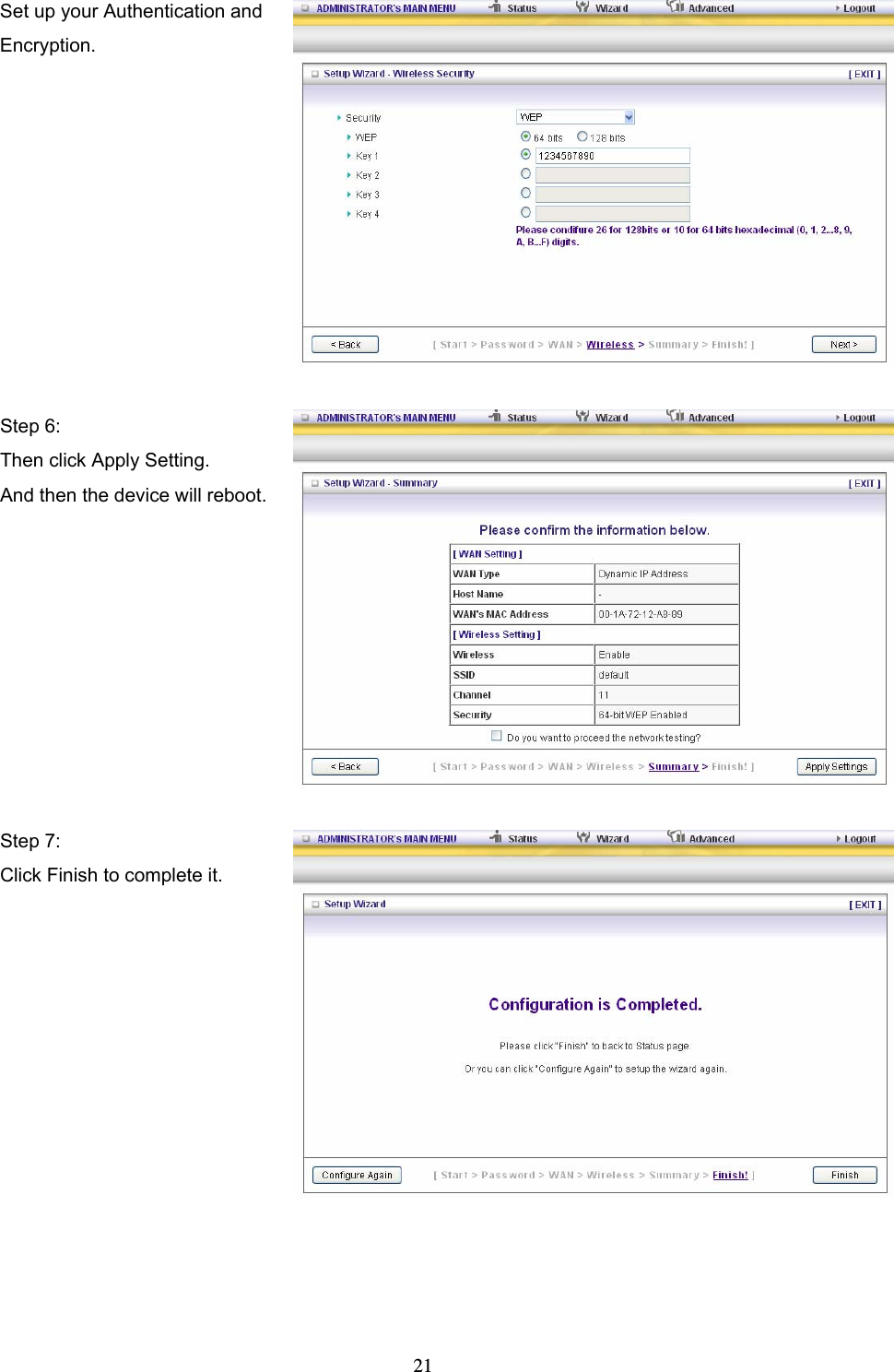  21Set up your Authentication and Encryption.  Step 6: Then click Apply Setting. And then the device will reboot.  Step 7: Click Finish to complete it.  