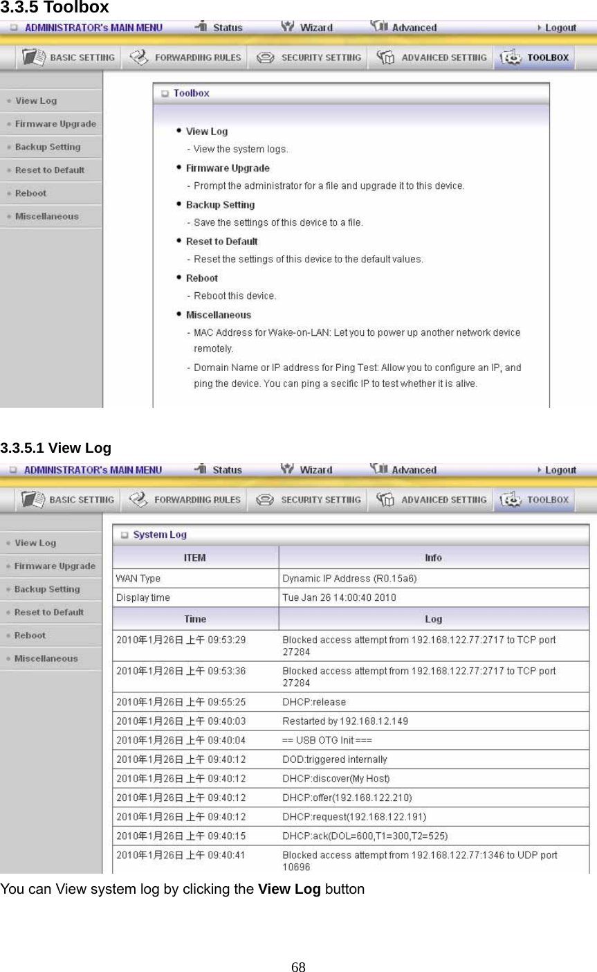  68  3.3.5 Toolbox   3.3.5.1 View Log You can View system log by clicking the View Log button 