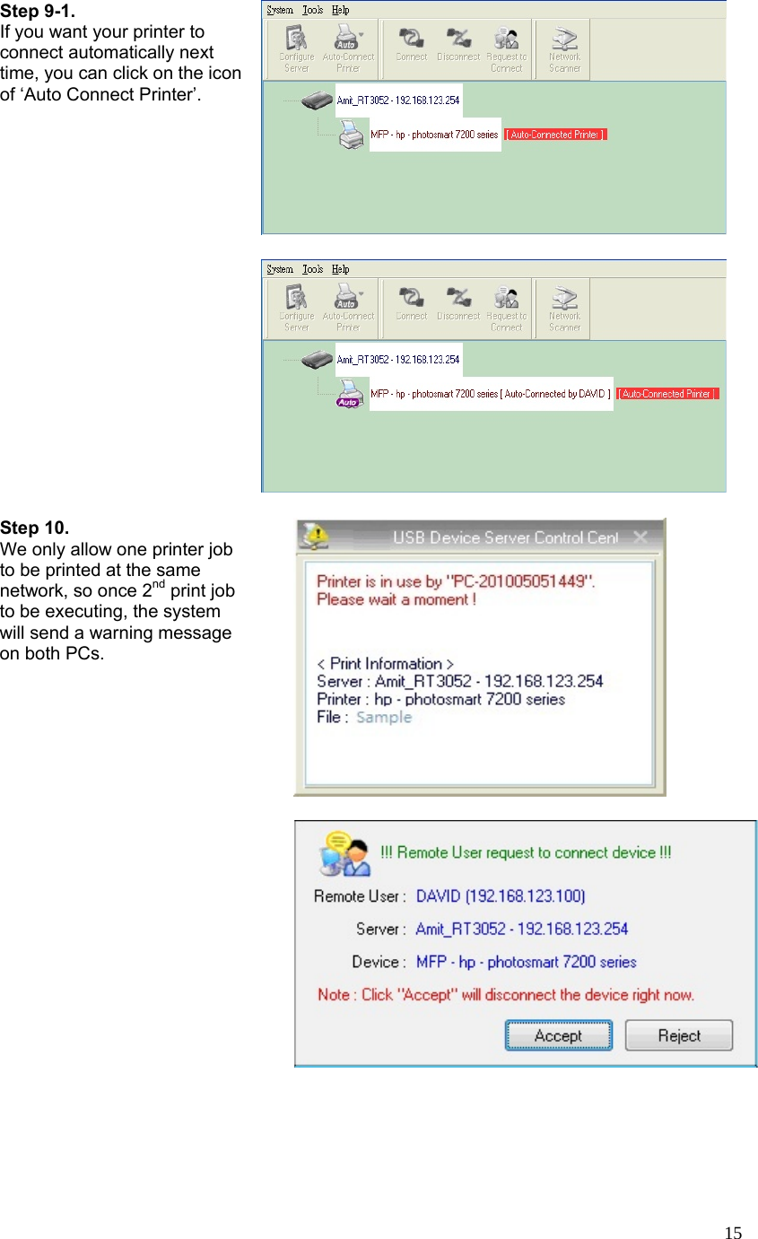  15Step 9-1. If you want your printer to connect automatically next time, you can click on the icon of ‘Auto Connect Printer’.        Step 10. We only allow one printer job to be printed at the same network, so once 2nd print job to be executing, the system will send a warning message on both PCs.                  