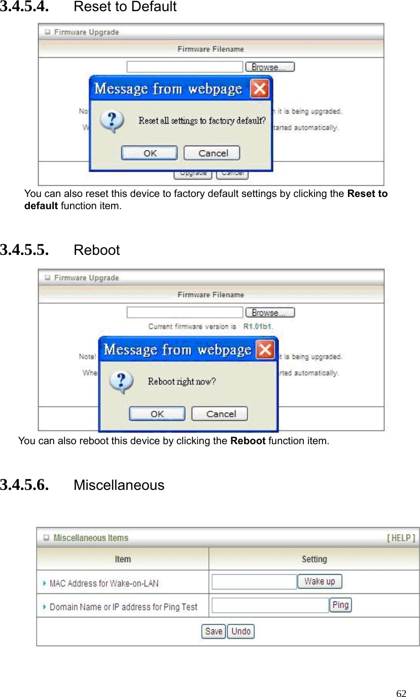  623.4.5.4. Reset to Default  You can also reset this device to factory default settings by clicking the Reset to default function item.  3.4.5.5. Reboot  You can also reboot this device by clicking the Reboot function item.  3.4.5.6. Miscellaneous     