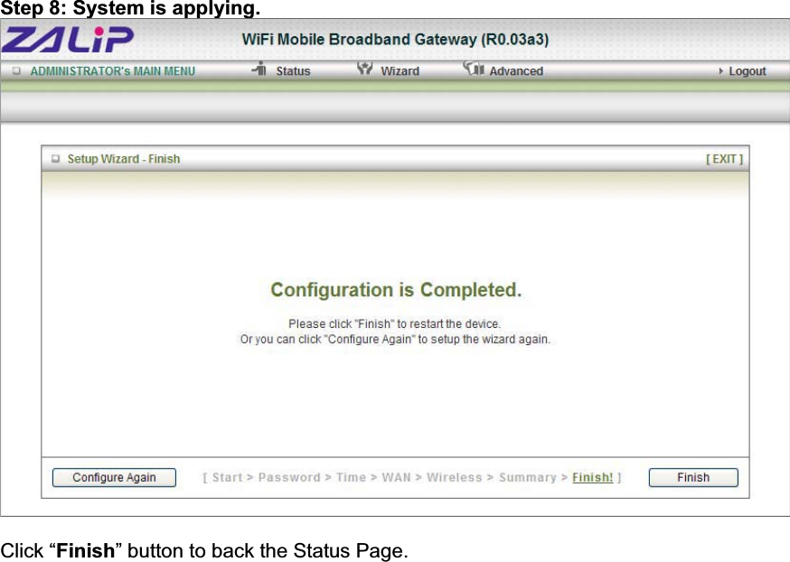 Step 8: System is applying. Click “Finish” button to back the Status Page. 