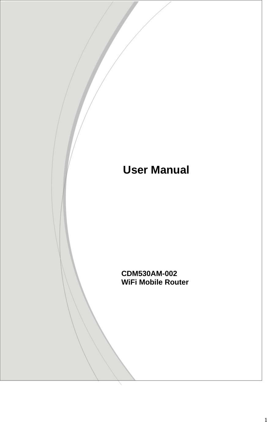 1                                                                                                   CDM530AM-002  WiFi Mobile Router              User Manual 
