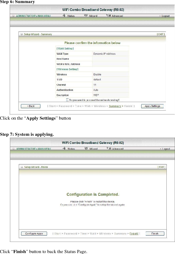 Step 6: Summary  Click on the “Apply Settings” button   Step 7: System is applying.   Click “Finish” button to back the Status Page.   