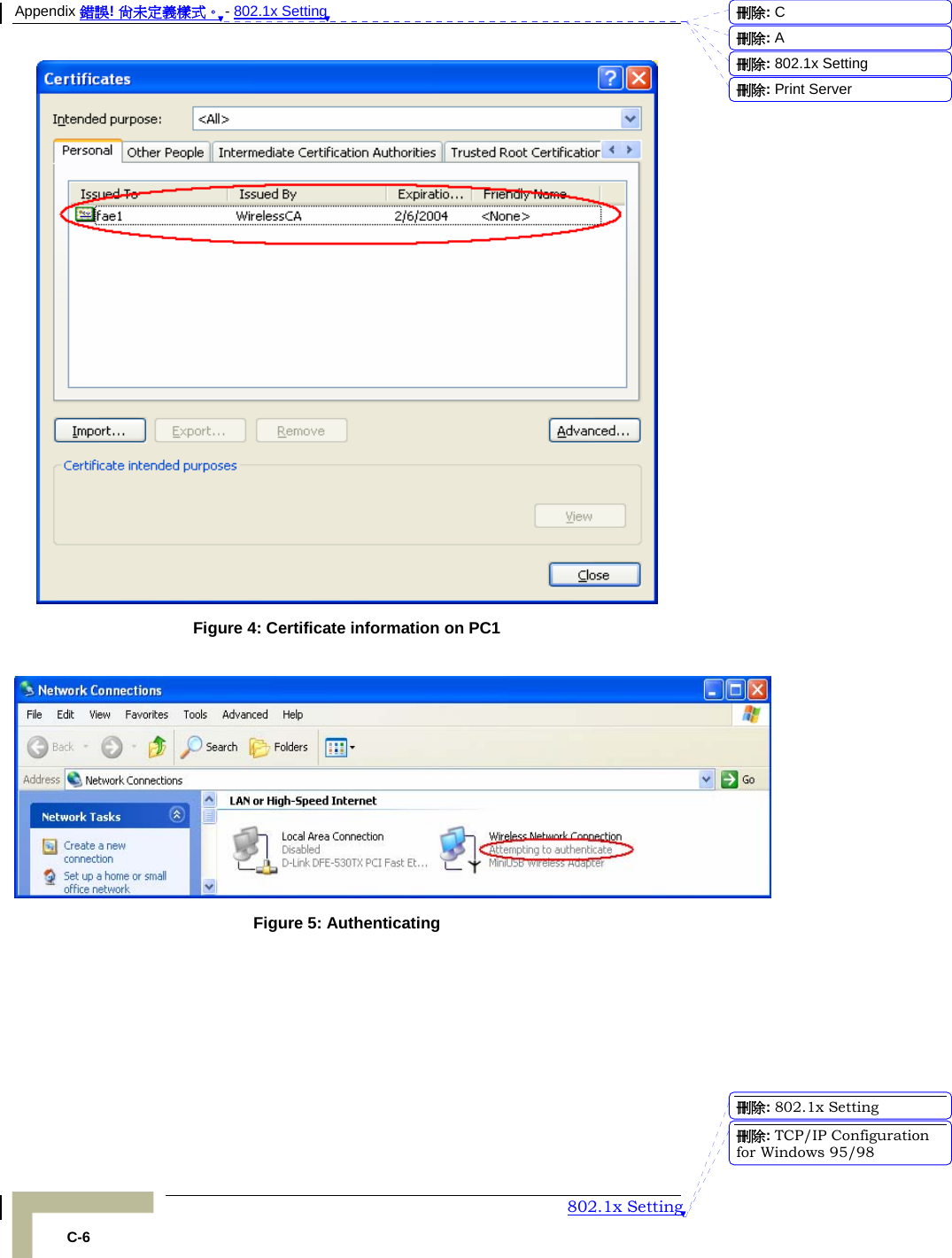 Appendix 錯誤! 尚未定義樣式。 - 802.1x Setting  802.1x Setting C-6  Figure 4: Certificate information on PC1   Figure 5: Authenticating  刪除:  C刪除:  A刪除: 802.1x Setting刪除: Print Server刪除: 802.1x Setting刪除: TCP/IP Configuration for Windows 95/98