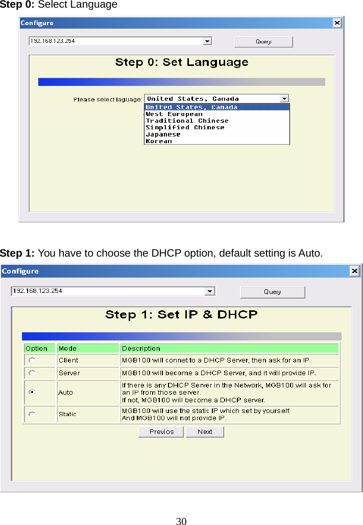 Step 0: Select Language   Step 1: You have to choose the DHCP option, default setting is Auto.    30