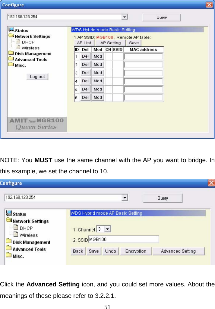   NOTE: You MUST use the same channel with the AP you want to bridge. In this example, we set the channel to 10.   Click the Advanced Setting icon, and you could set more values. About the meanings of these please refer to 3.2.2.1.  51